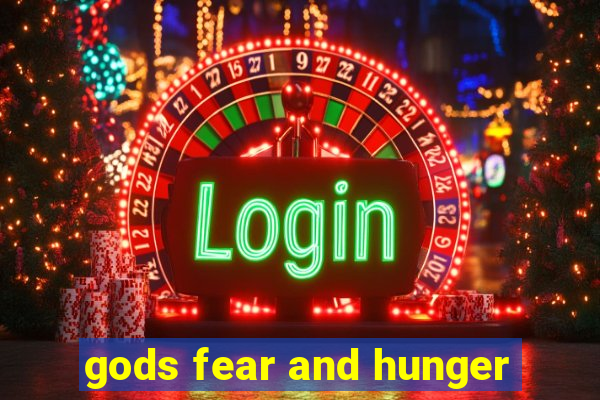 gods fear and hunger